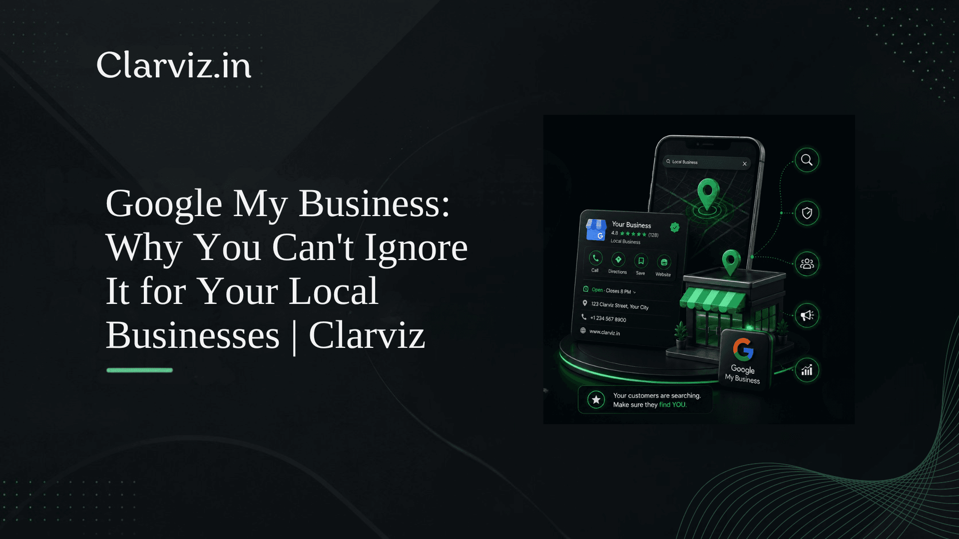 google my business why you can't ignore it for your local businesses clarviz best digital marketing agency in hsr layout, bangalore